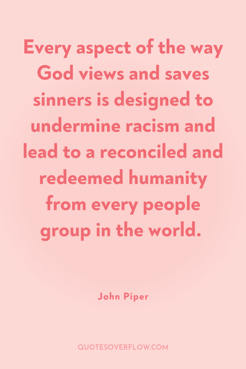 Every aspect of the way God views and saves sinners...