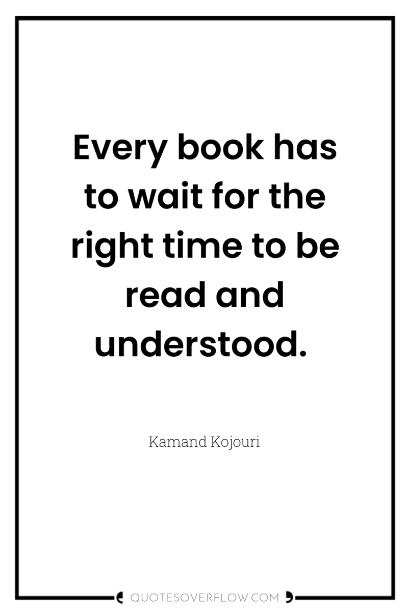 Every book has to wait for the right time to...
