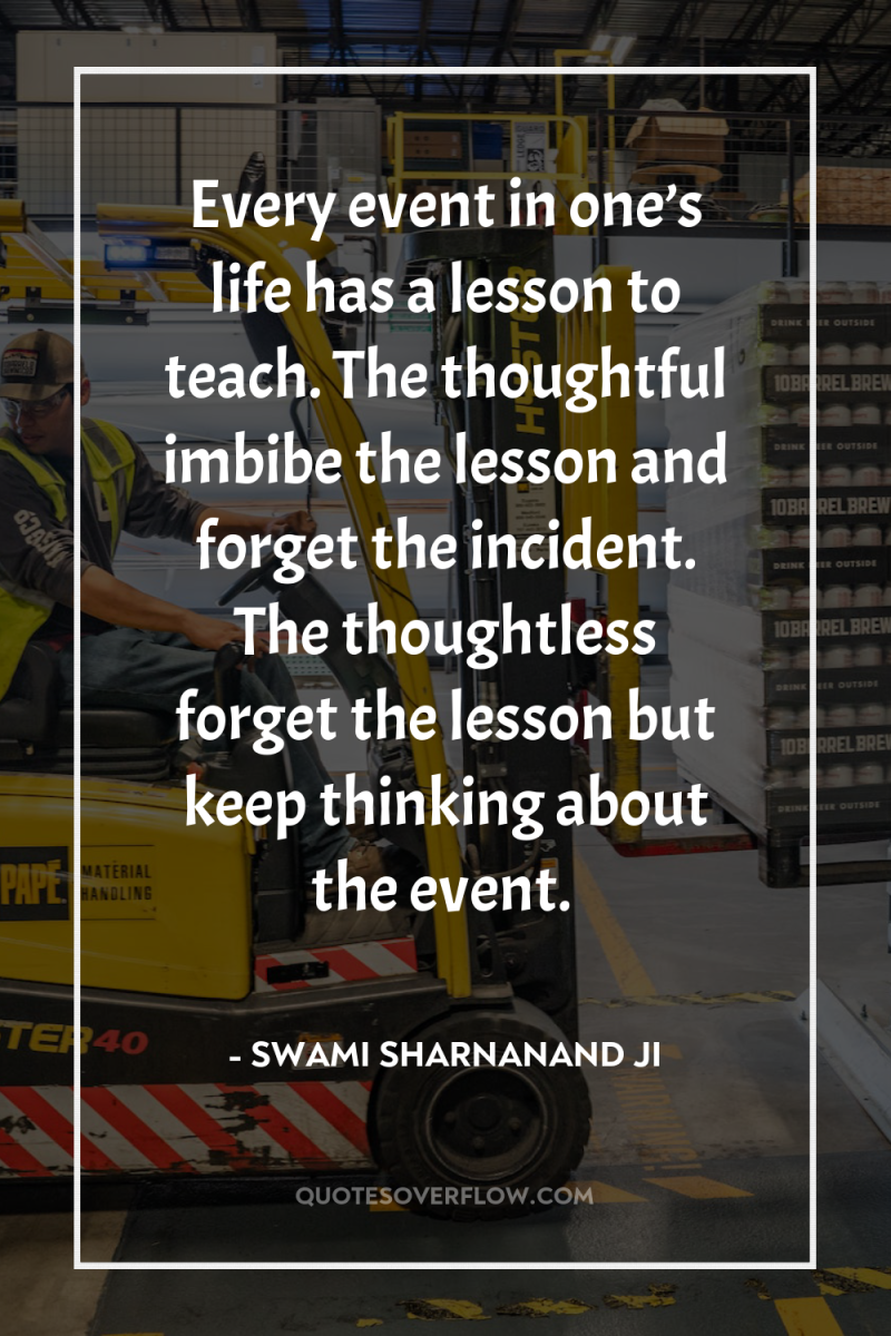 Every event in one’s life has a lesson to teach....