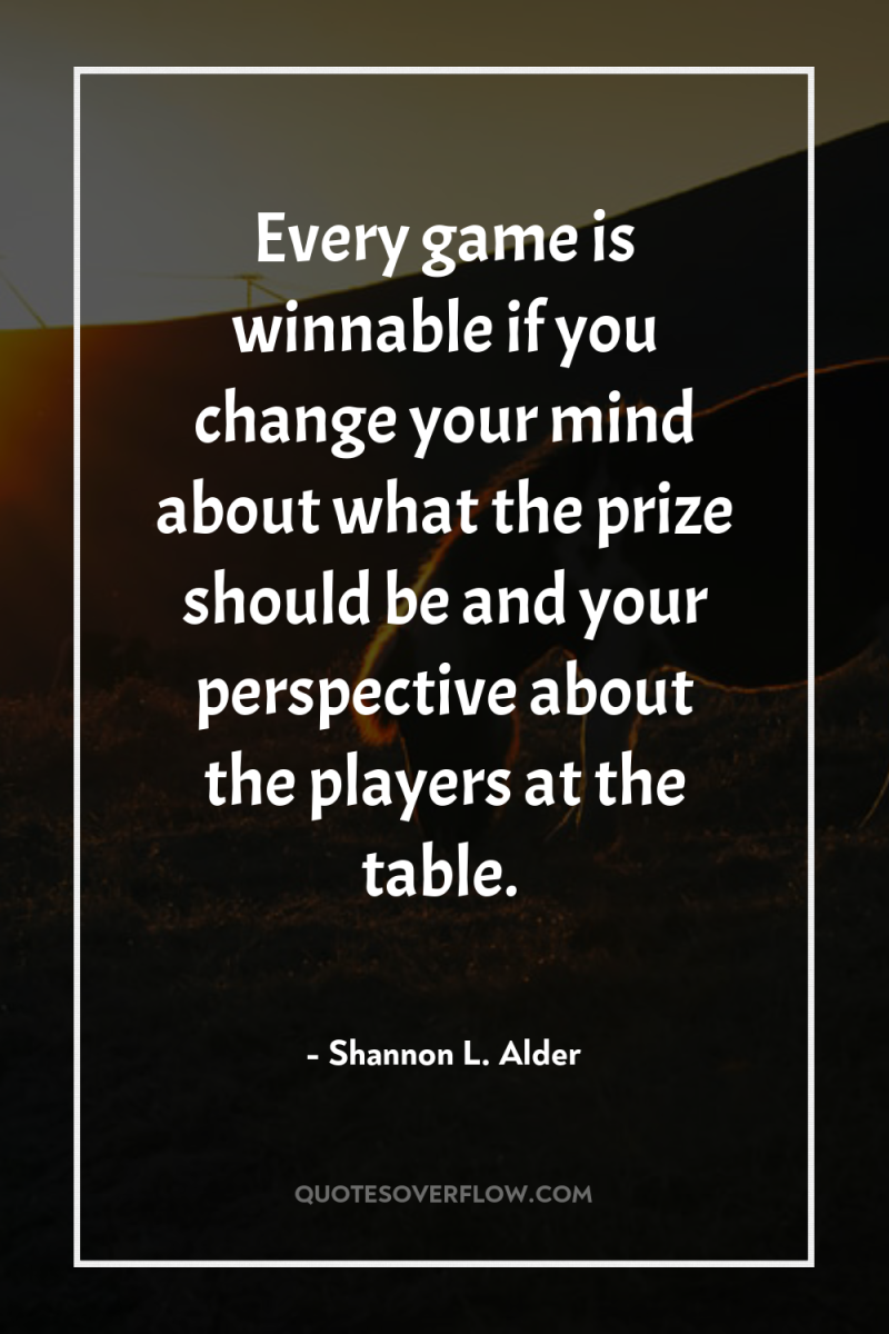 Every game is winnable if you change your mind about...
