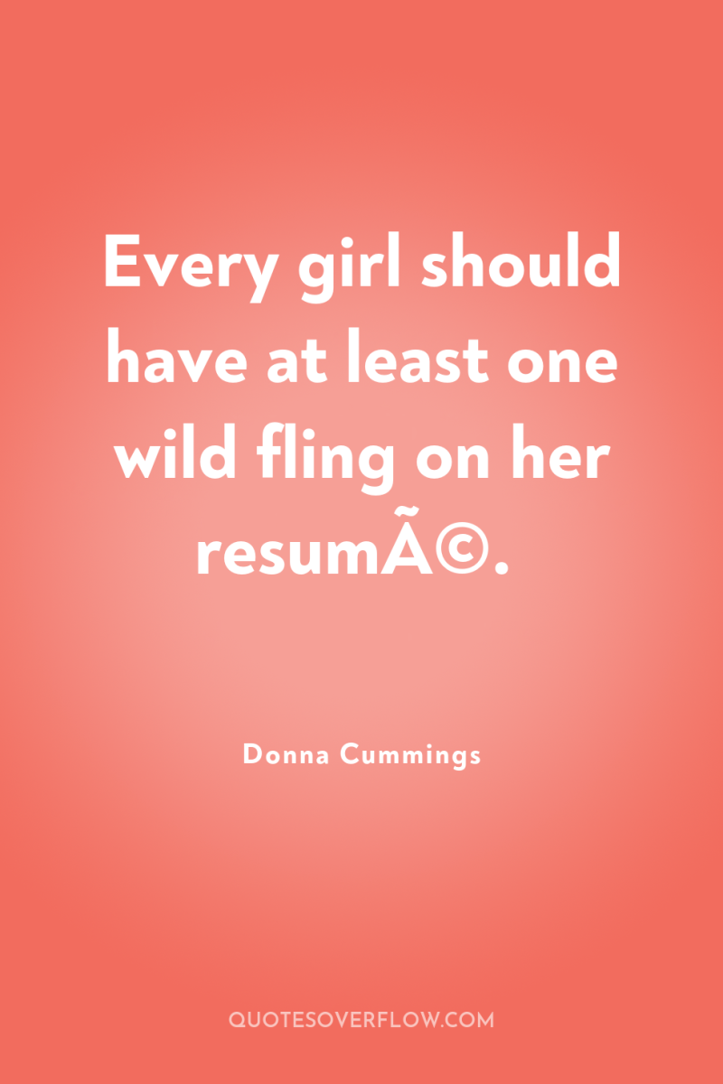 Every girl should have at least one wild fling on...