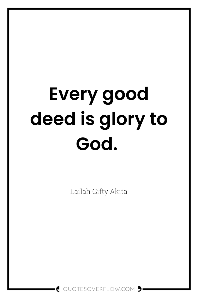 Every good deed is glory to God. 
