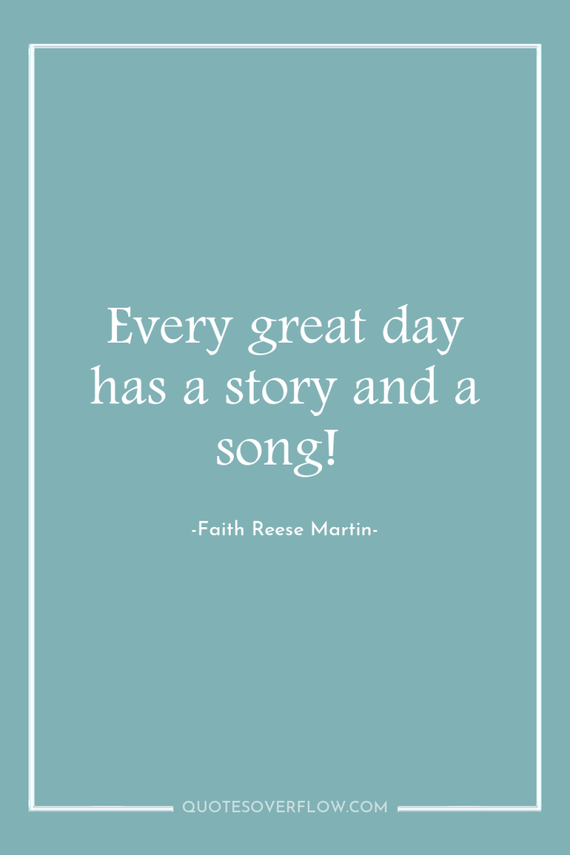 Every great day has a story and a song! 