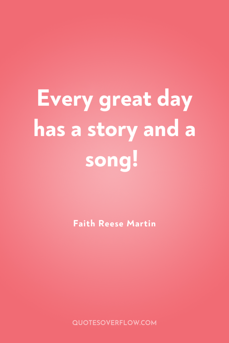 Every great day has a story and a song! 