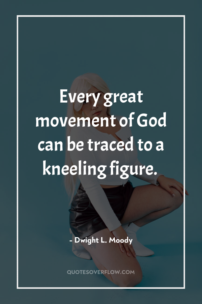 Every great movement of God can be traced to a...