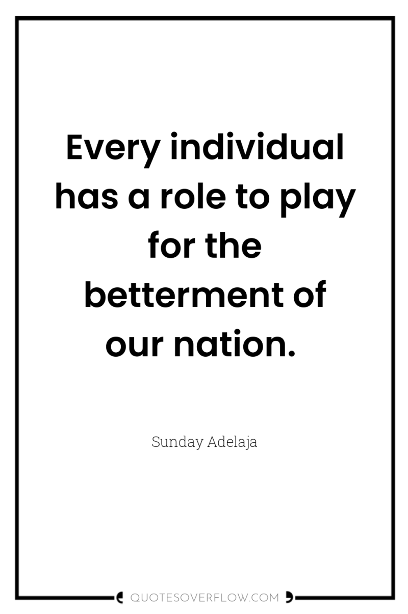 Every individual has a role to play for the betterment...