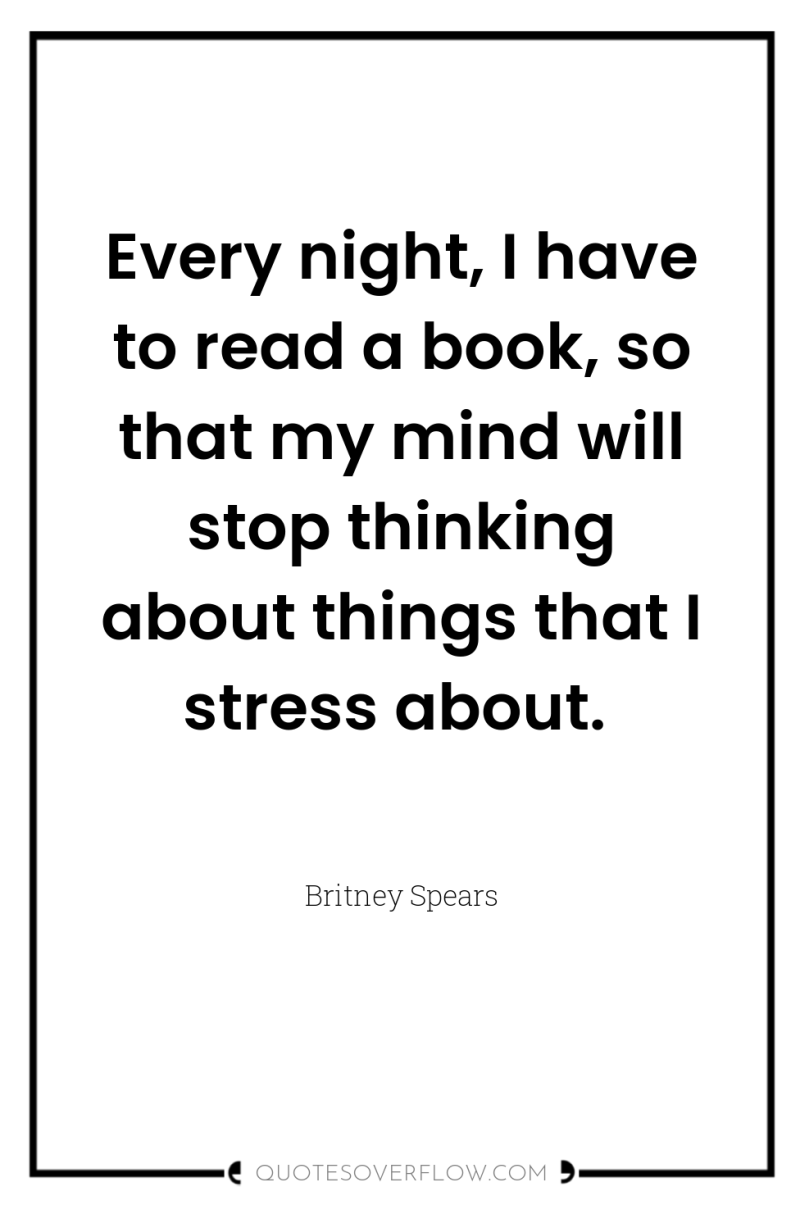Every night, I have to read a book, so that...