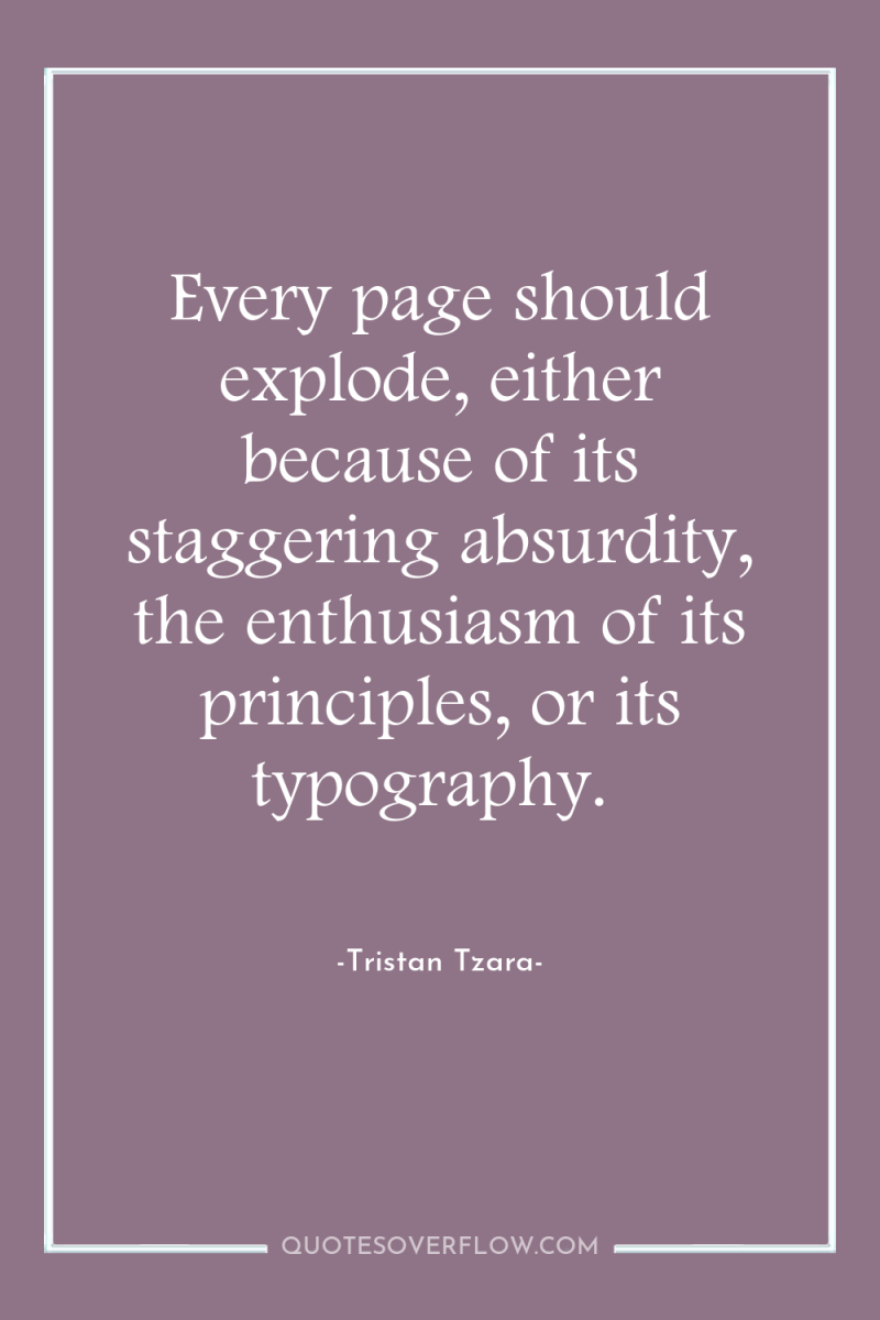 Every page should explode, either because of its staggering absurdity,...