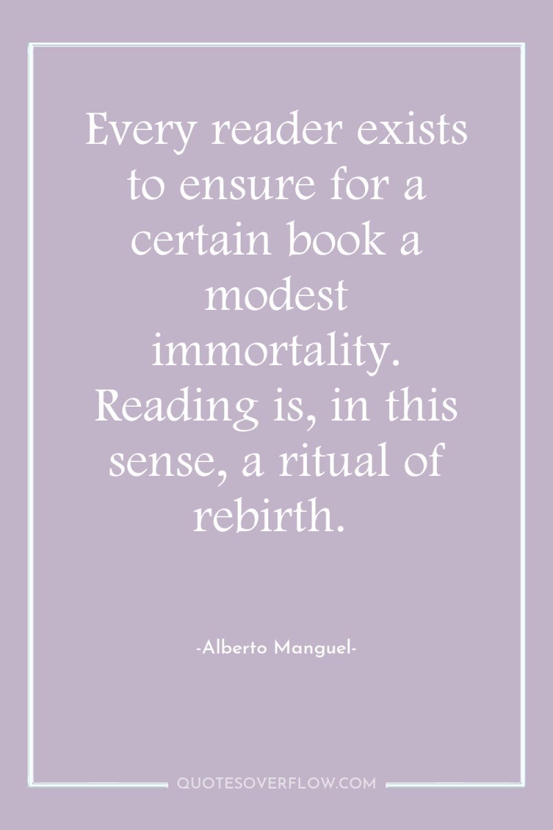 Every reader exists to ensure for a certain book a...