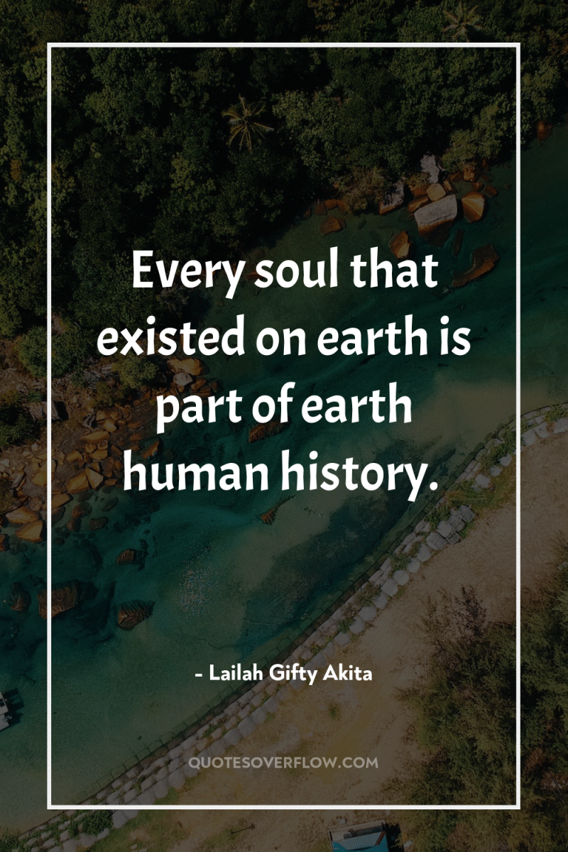 Every soul that existed on earth is part of earth...