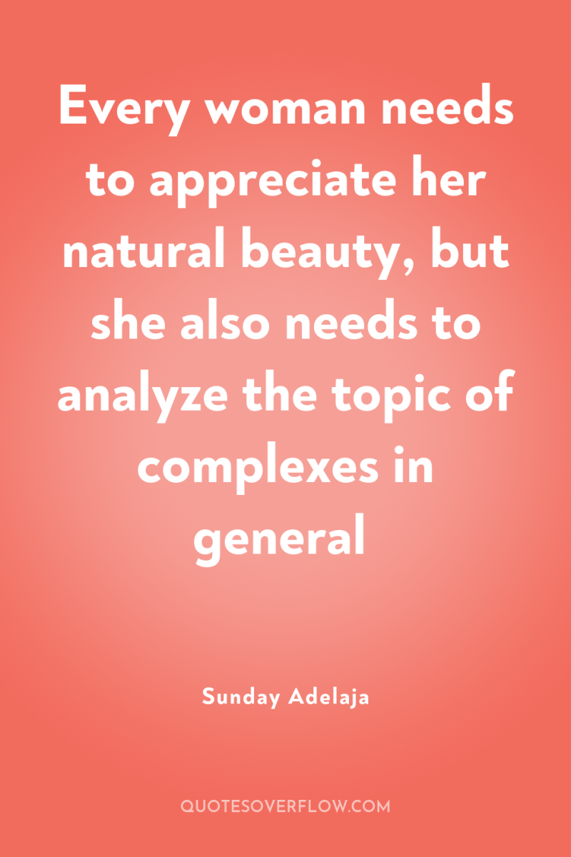 Every woman needs to appreciate her natural beauty, but she...