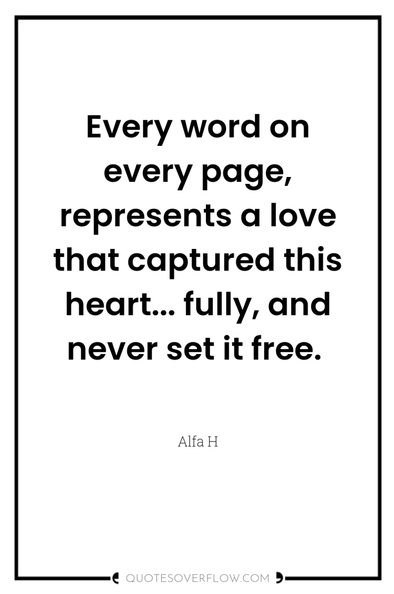 Every word on every page, represents a love that captured...