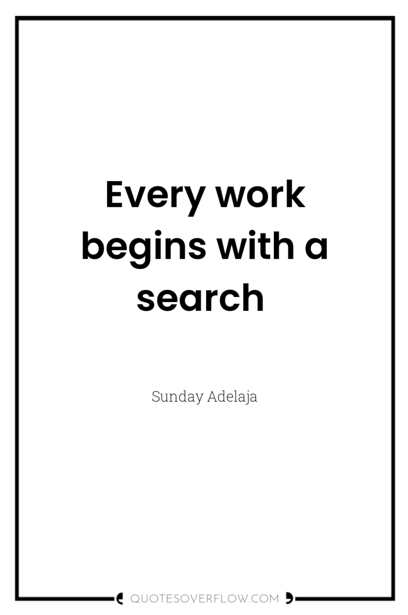Every work begins with a search 