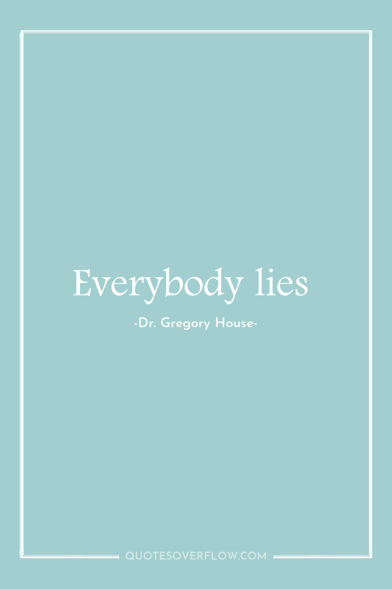 Everybody lies 