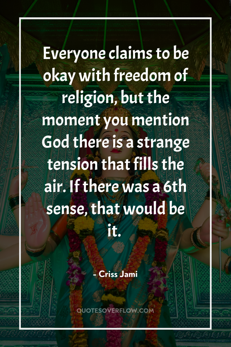 Everyone claims to be okay with freedom of religion, but...