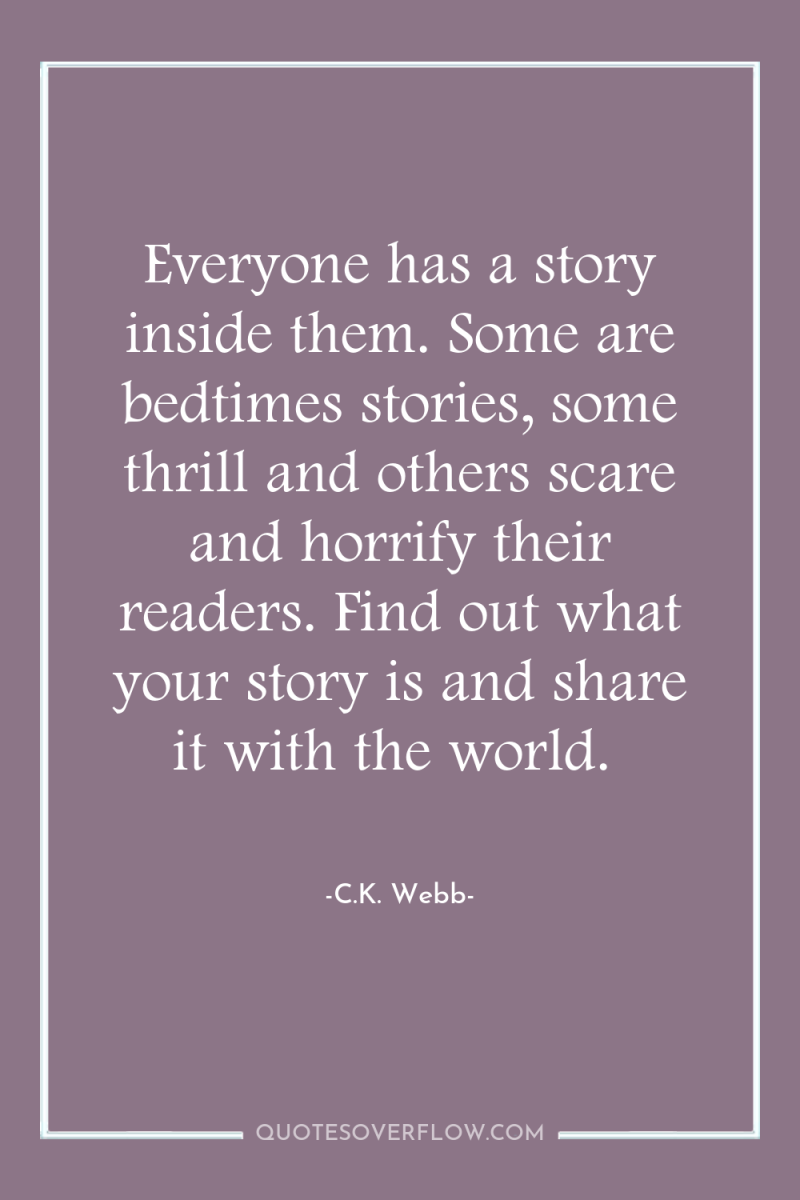 Everyone has a story inside them. Some are bedtimes stories,...