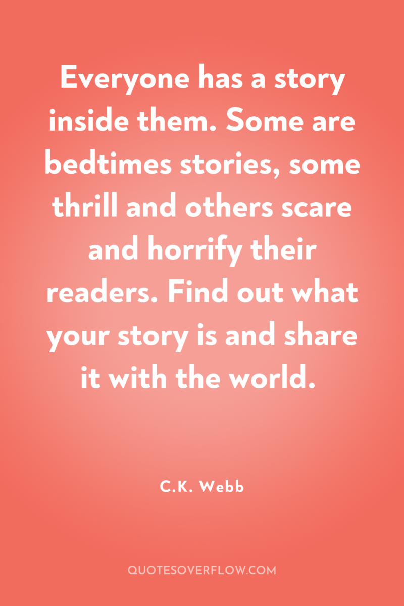 Everyone has a story inside them. Some are bedtimes stories,...