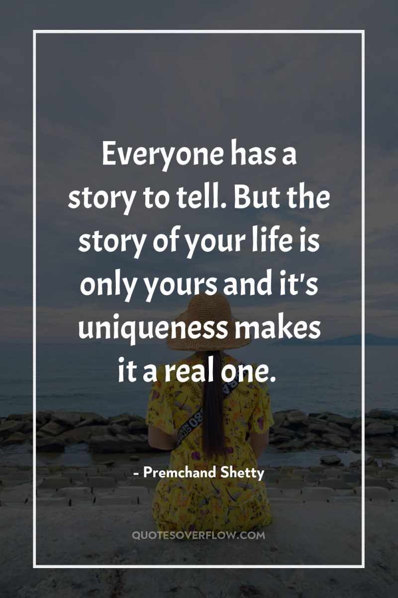 Everyone has a story to tell. But the story of...