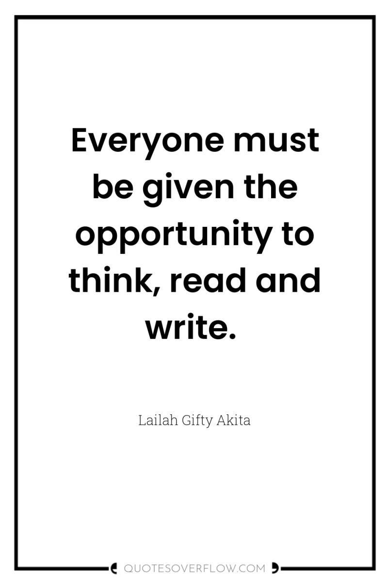 Everyone must be given the opportunity to think, read and...
