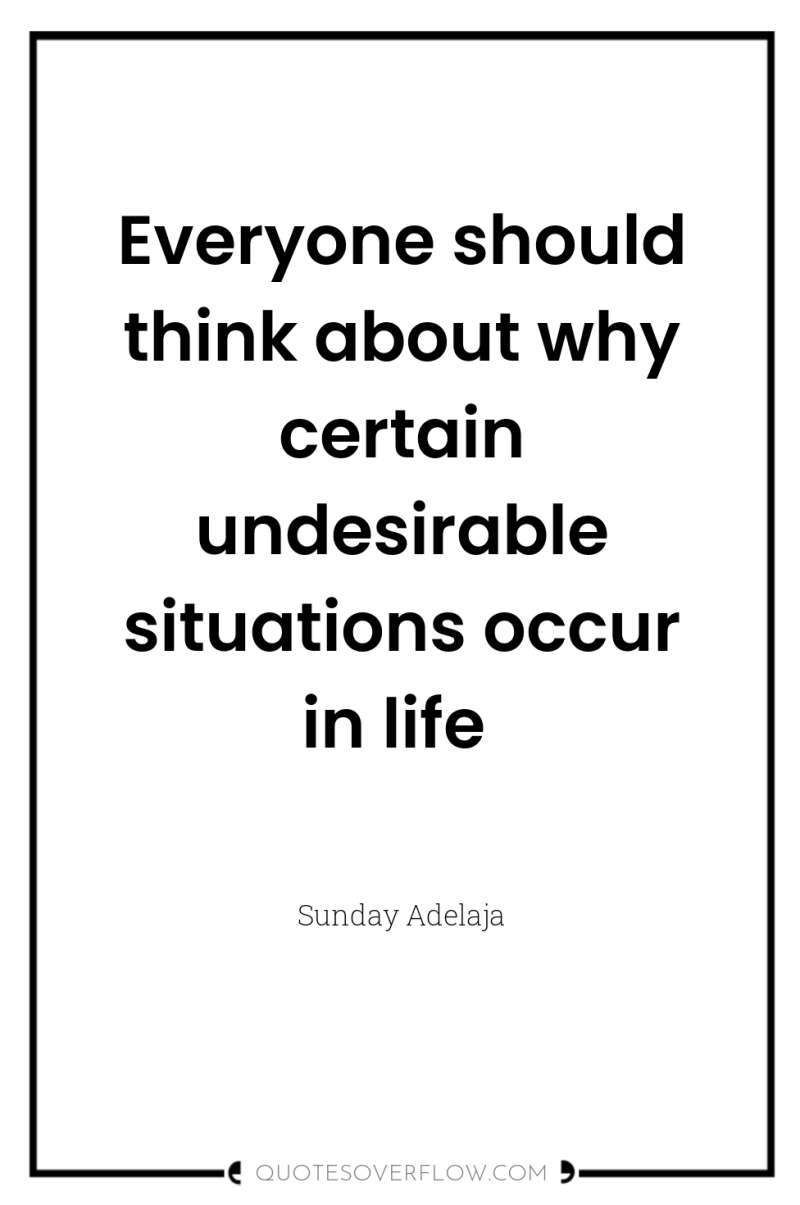Everyone should think about why certain undesirable situations occur in...