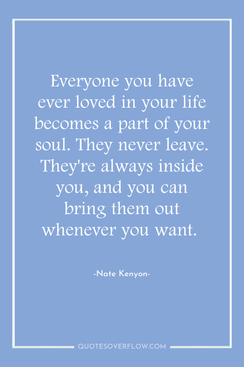 Everyone you have ever loved in your life becomes a...