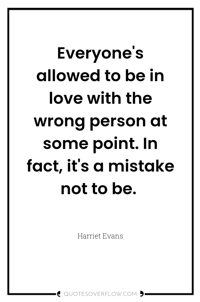 Everyone's allowed to be in love with the wrong person...