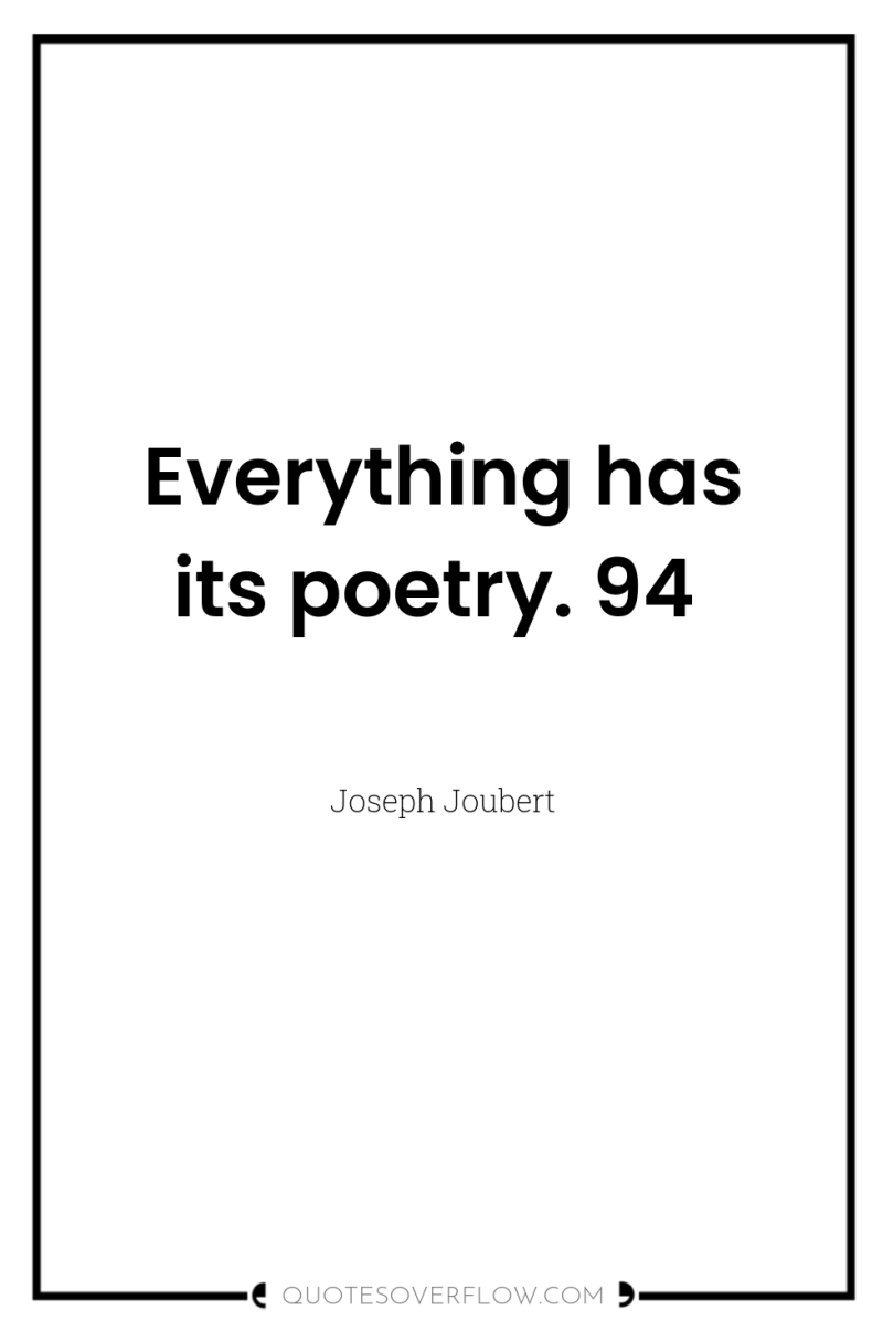 Everything has its poetry. 94 