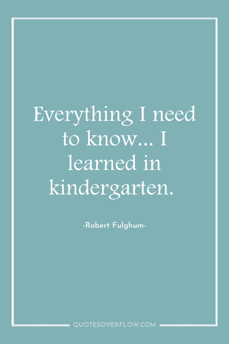Everything I need to know... I learned in kindergarten. 