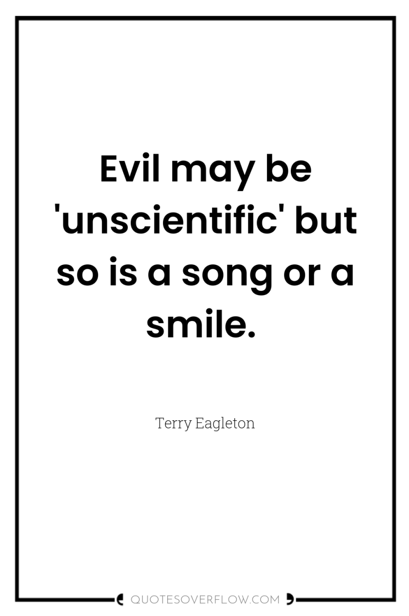 Evil may be 'unscientific' but so is a song or...
