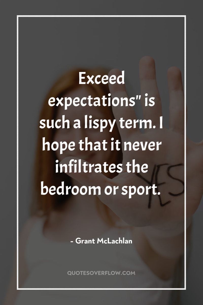 Exceed expectations