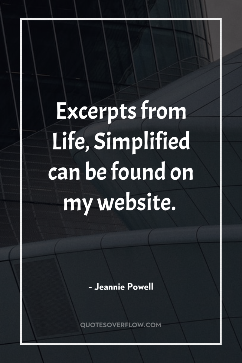 Excerpts from Life, Simplified can be found on my website. 