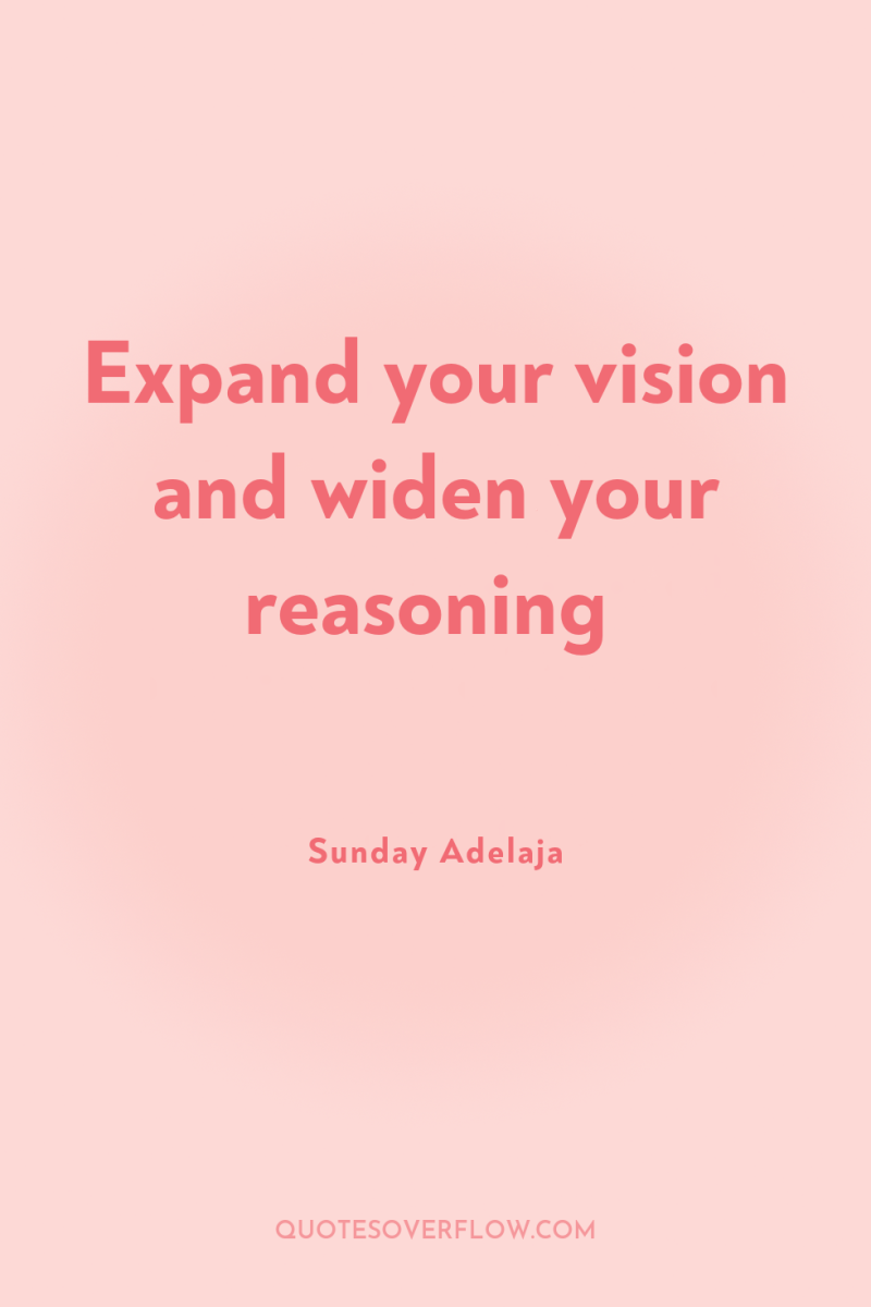Expand your vision and widen your reasoning 