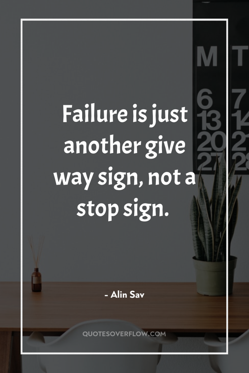 Failure is just another give way sign, not a stop...