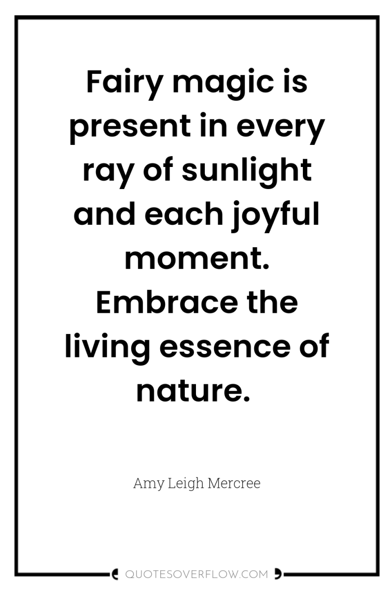Fairy magic is present in every ray of sunlight and...