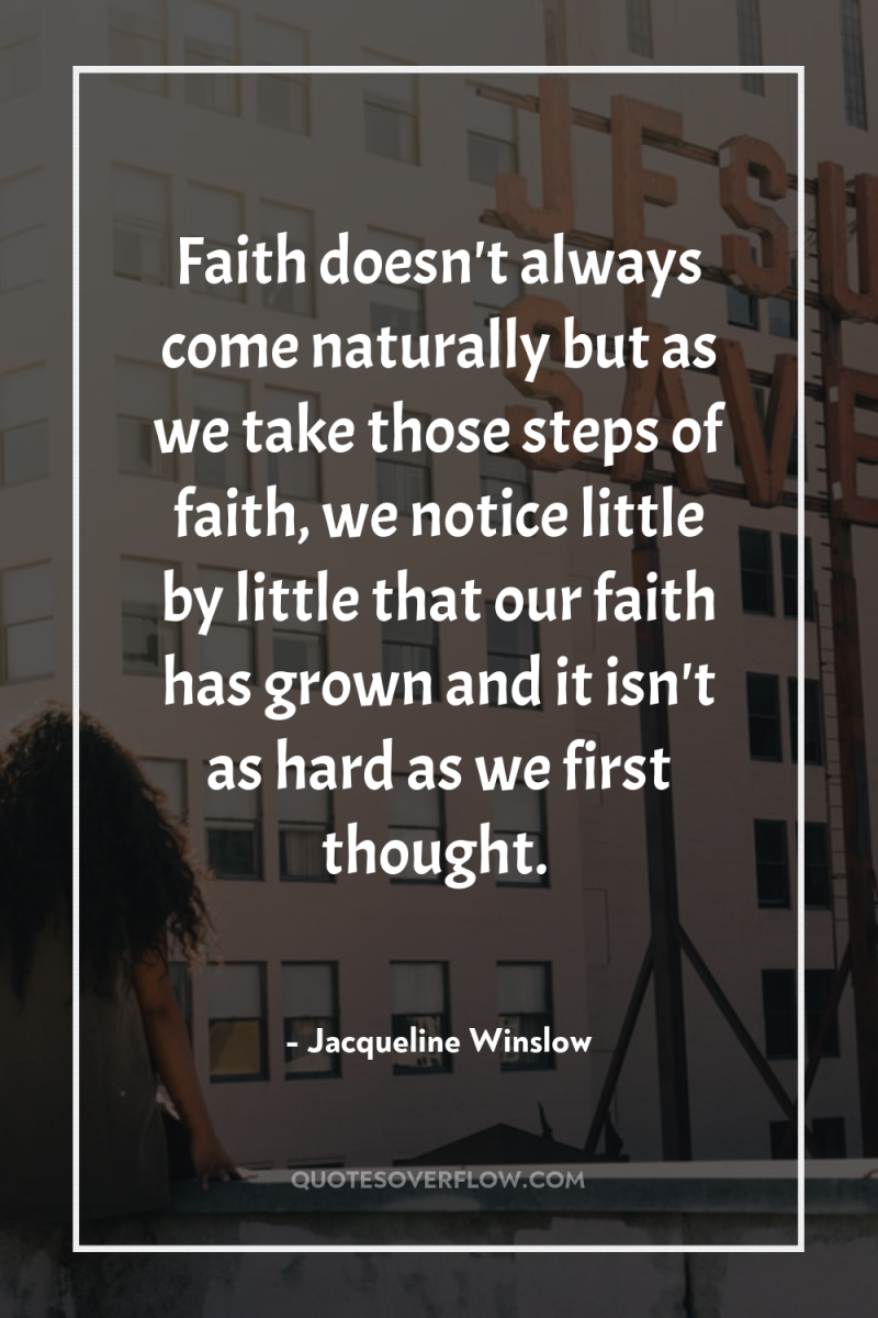 Faith doesn't always come naturally but as we take those...