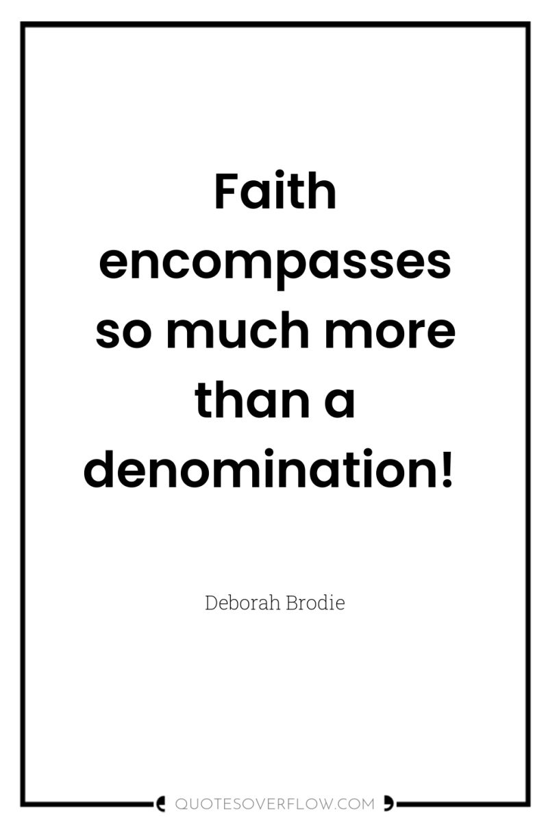 Faith encompasses so much more than a denomination! 