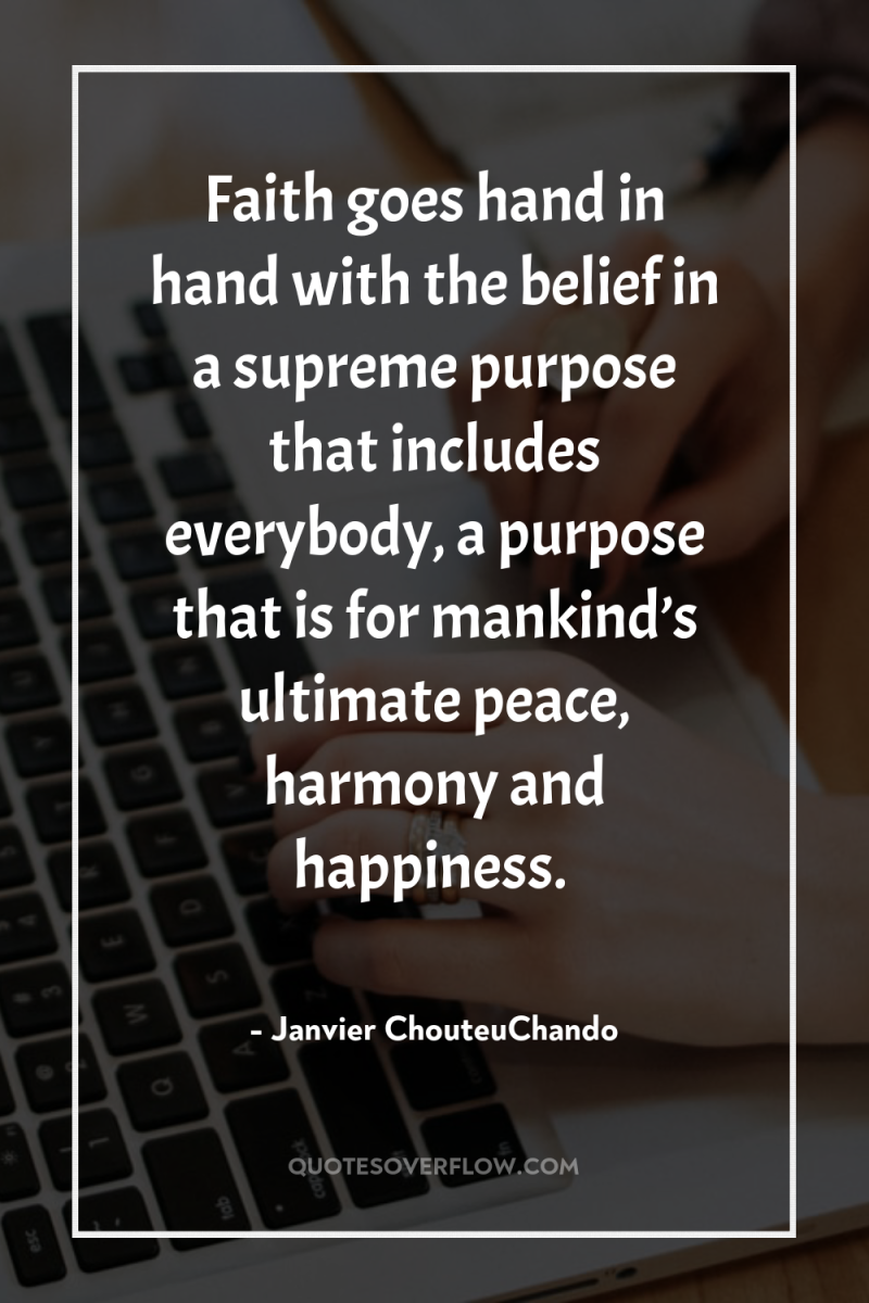 Faith goes hand in hand with the belief in a...