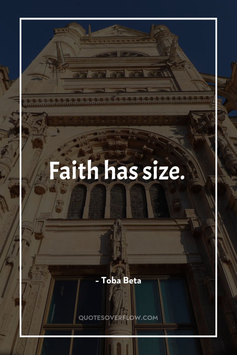 Faith has size. 