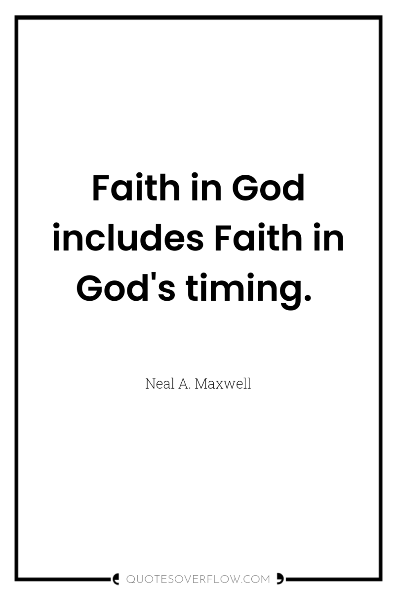 Faith in God includes Faith in God's timing. 