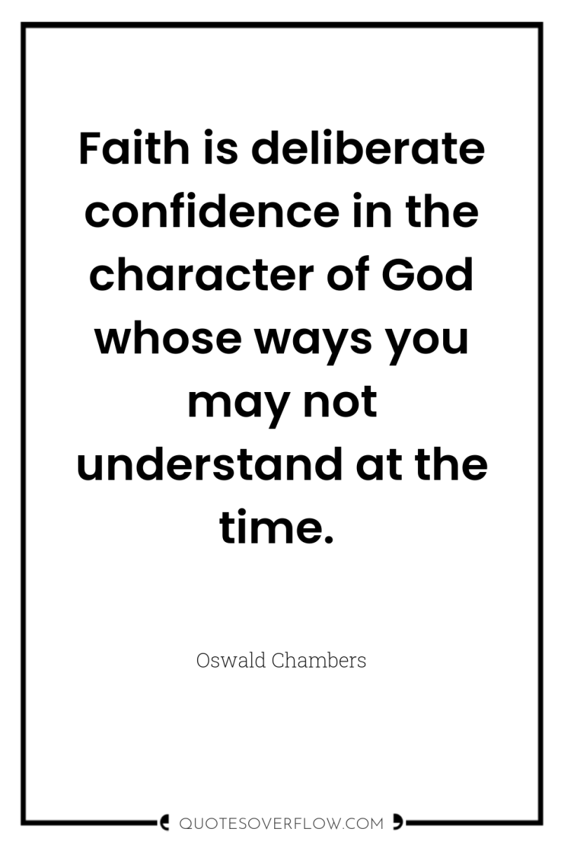 Faith is deliberate confidence in the character of God whose...