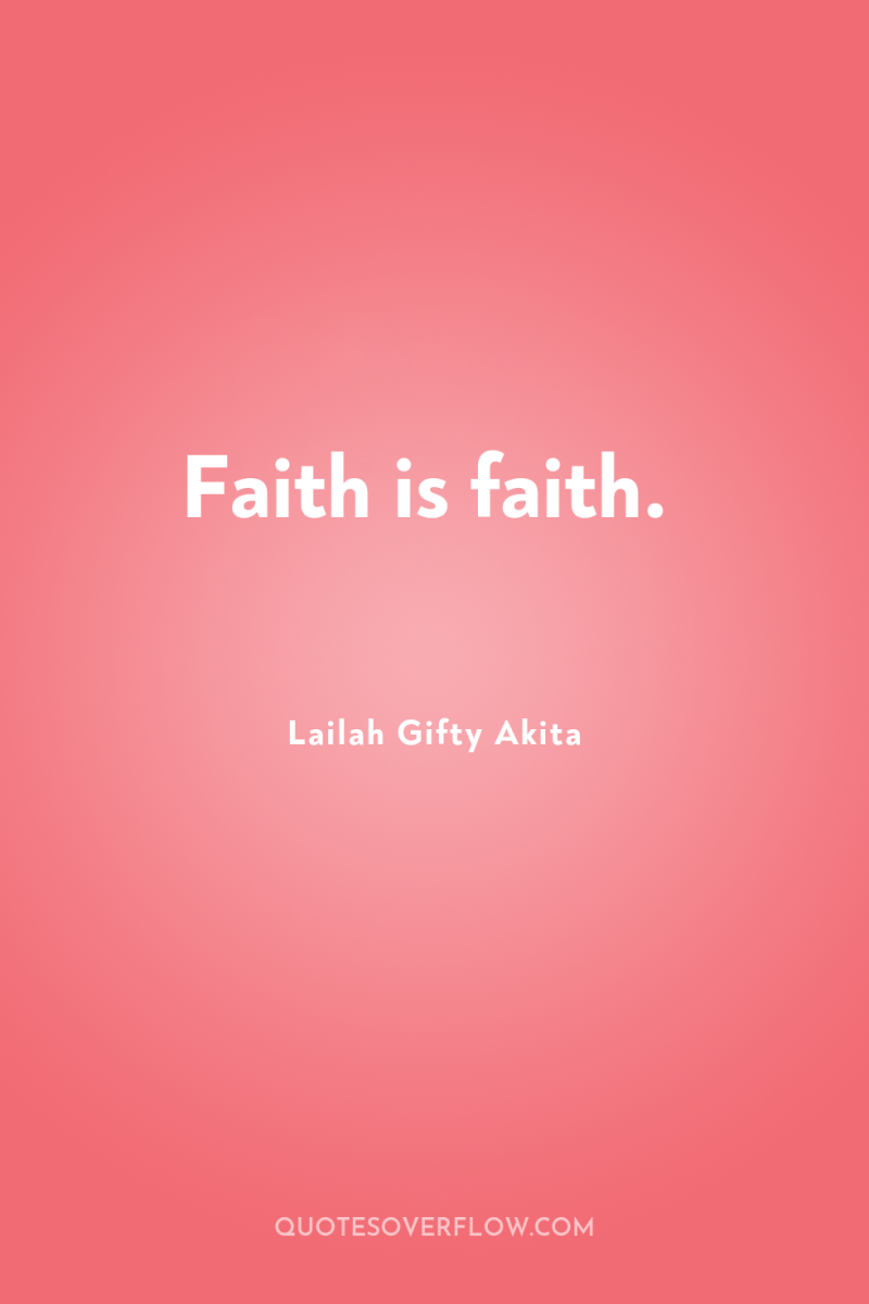 Faith is faith. 