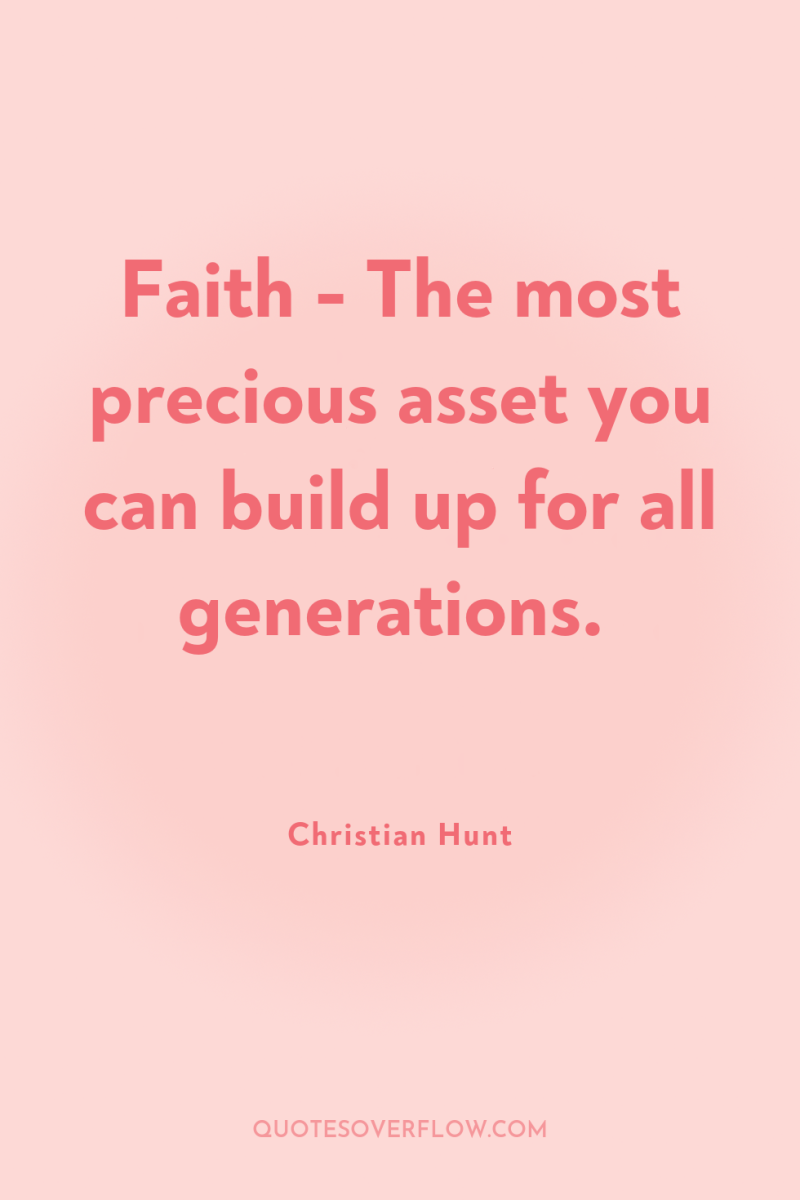 Faith - The most precious asset you can build up...