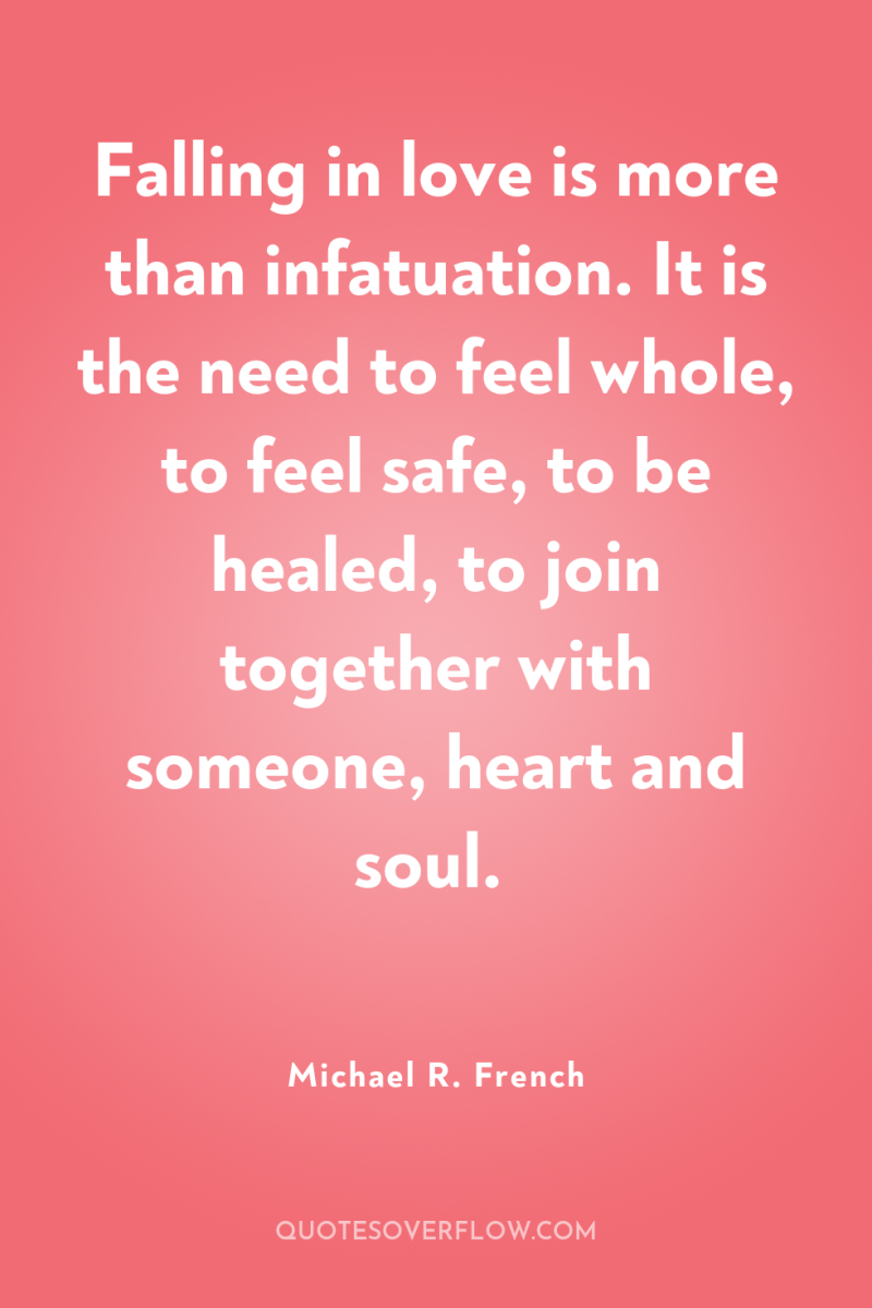 Falling in love is more than infatuation. It is the...