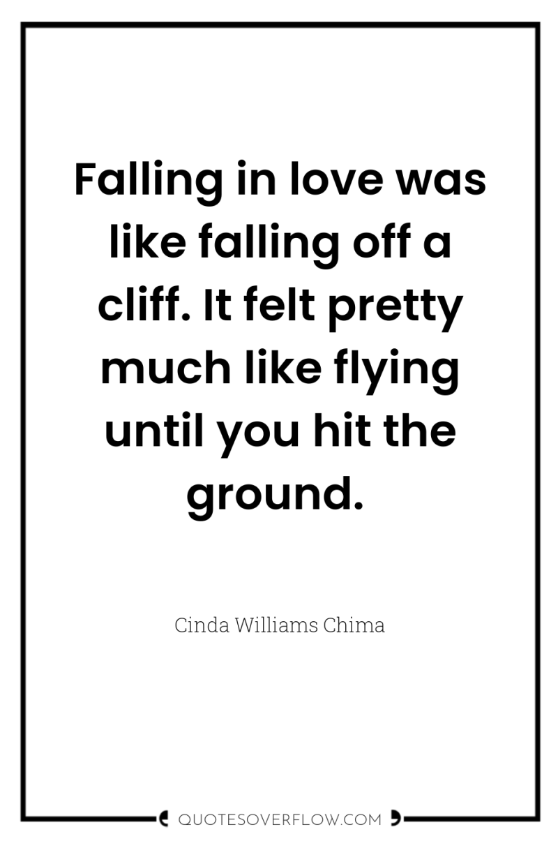 Falling in love was like falling off a cliff. It...