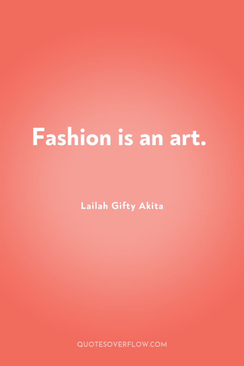 Fashion is an art. 
