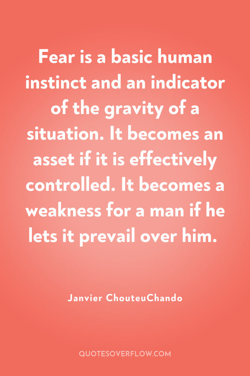 Fear is a basic human instinct and an indicator of...