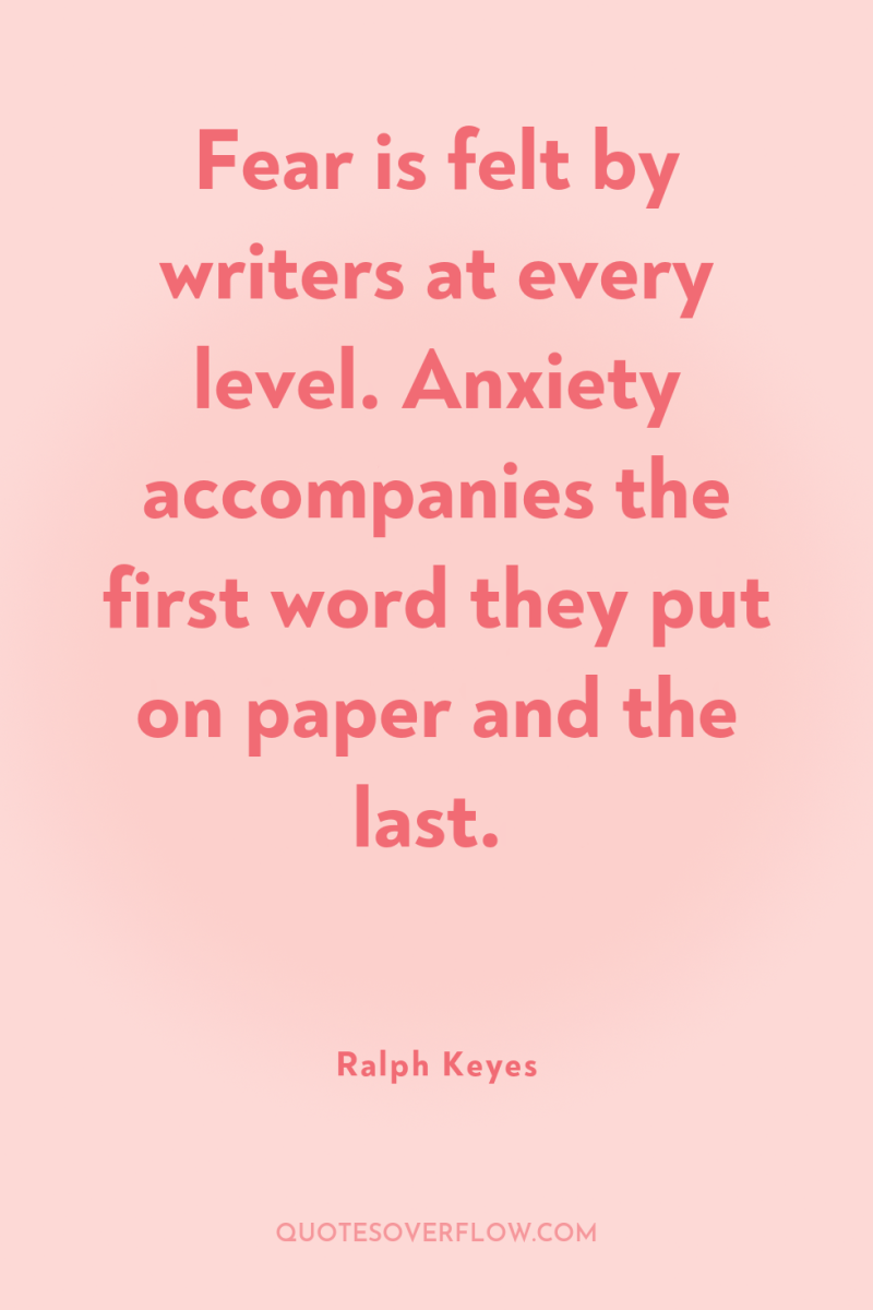 Fear is felt by writers at every level. Anxiety accompanies...