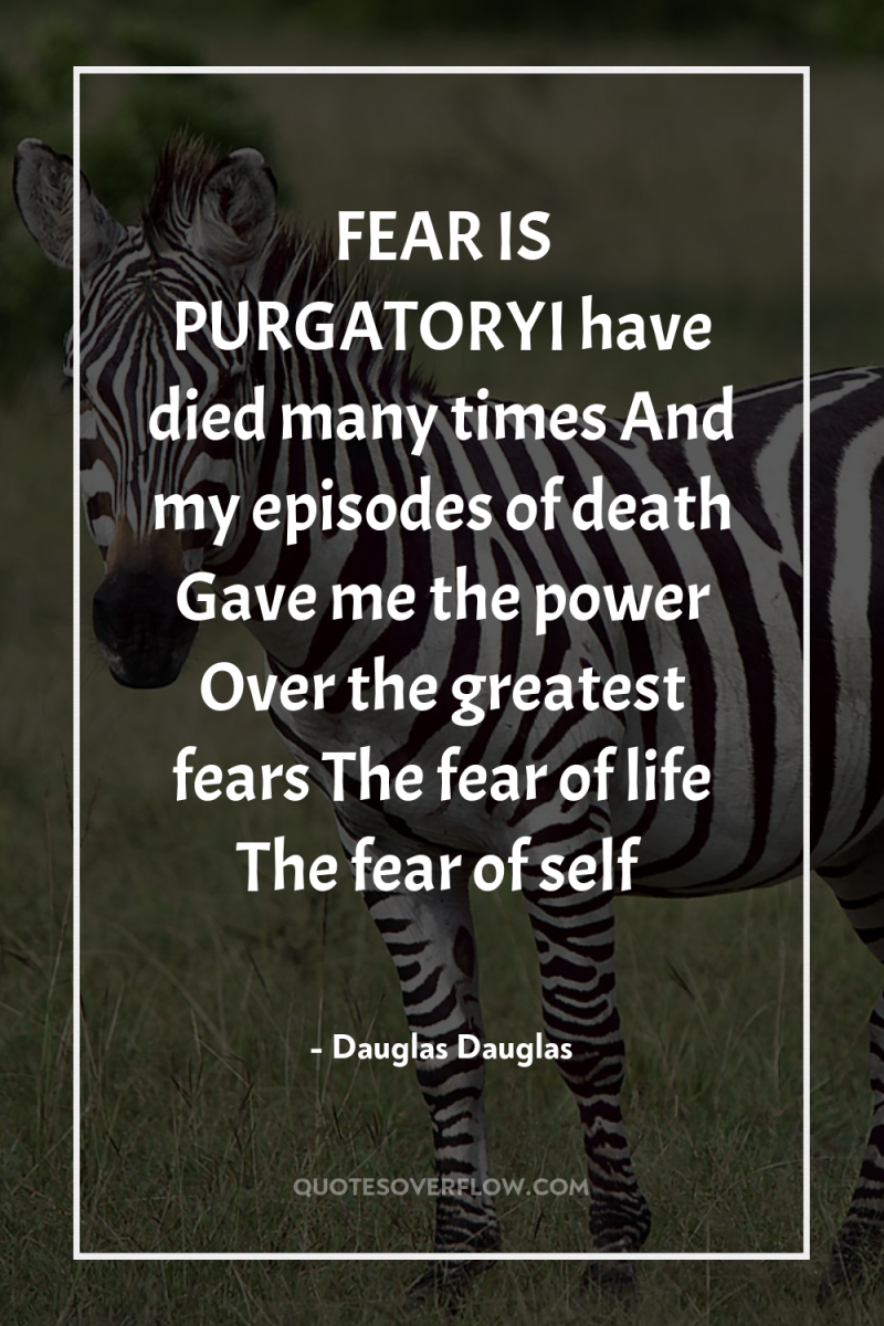 FEAR IS PURGATORYI have died many times And my episodes...