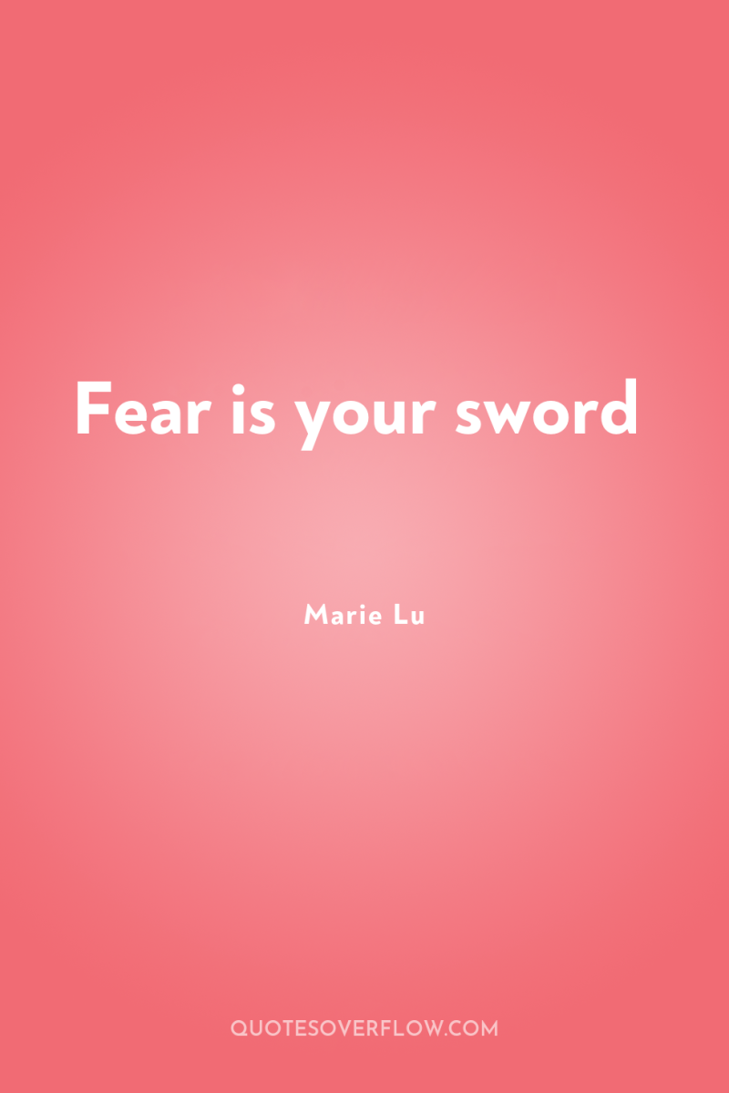 Fear is your sword 