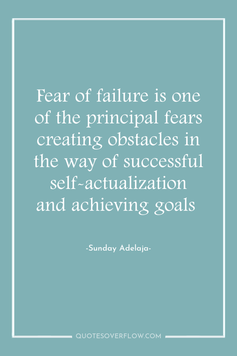 Fear of failure is one of the principal fears creating...